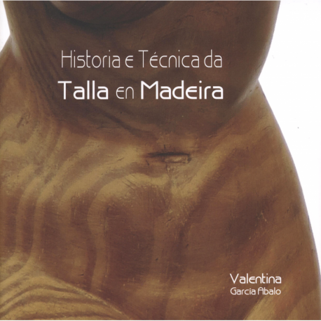 Historia e Técnica da Talla en Madeira