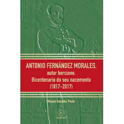 Antonio Fernández Morales, autor berciano. Bicentenario do seu nacemento (1817-2017)